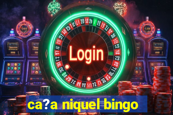 ca?a niquel bingo