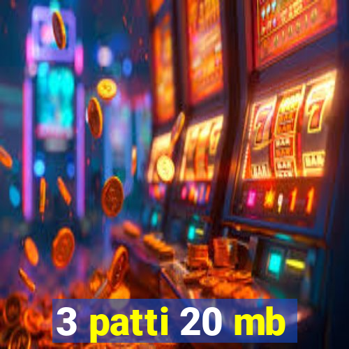 3 patti 20 mb