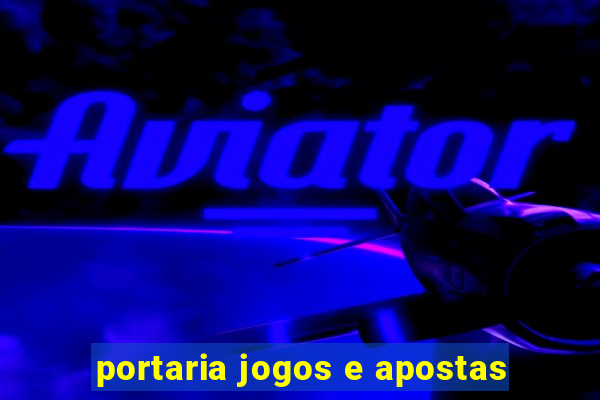 portaria jogos e apostas