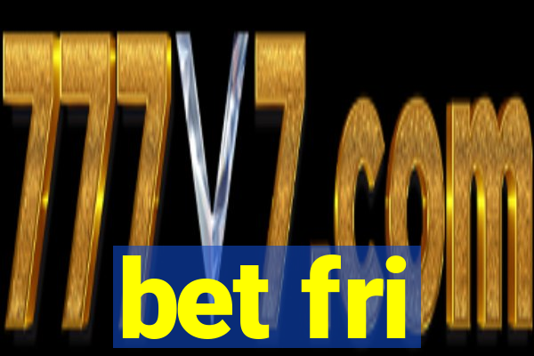 bet fri