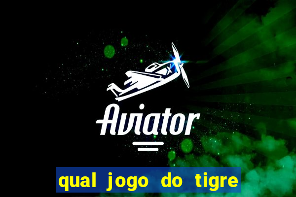 qual jogo do tigre que paga de verdade