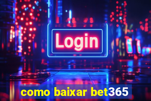 como baixar bet365