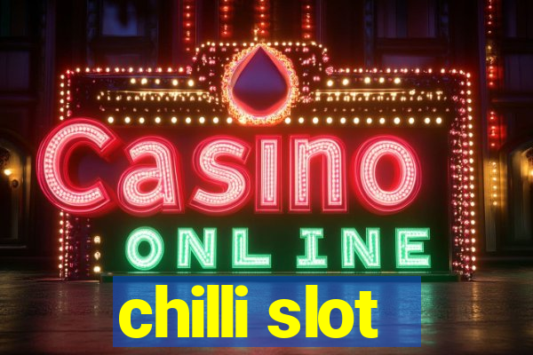 chilli slot