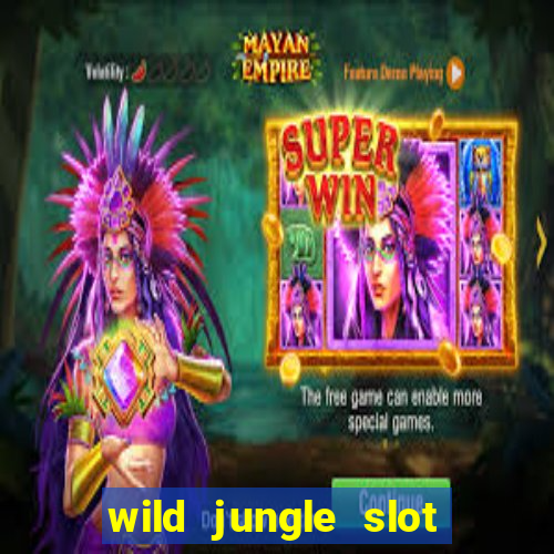 wild jungle slot free play