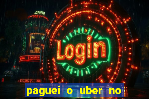 paguei o uber no pix e nao encontrou motorista