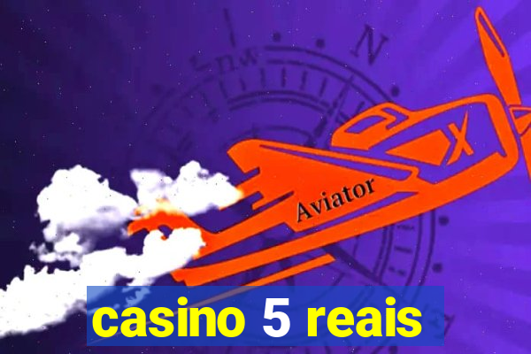 casino 5 reais