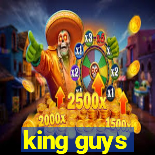 king guys