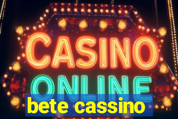 bete cassino