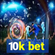 10k bet