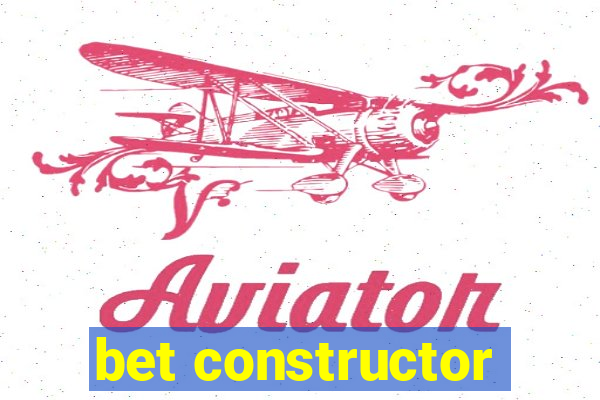 bet constructor