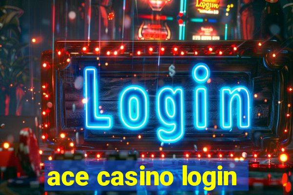 ace casino login