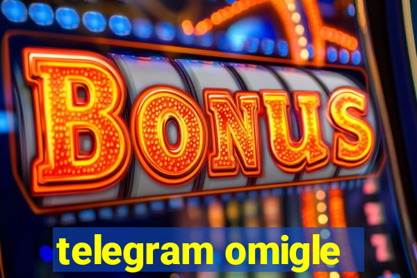 telegram omigle