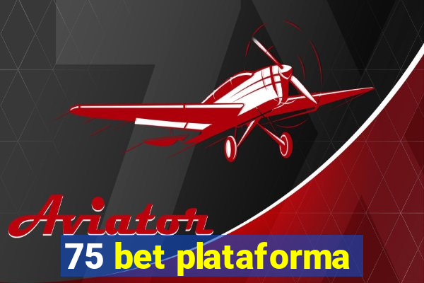 75 bet plataforma