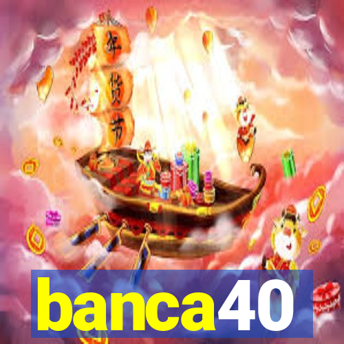 banca40