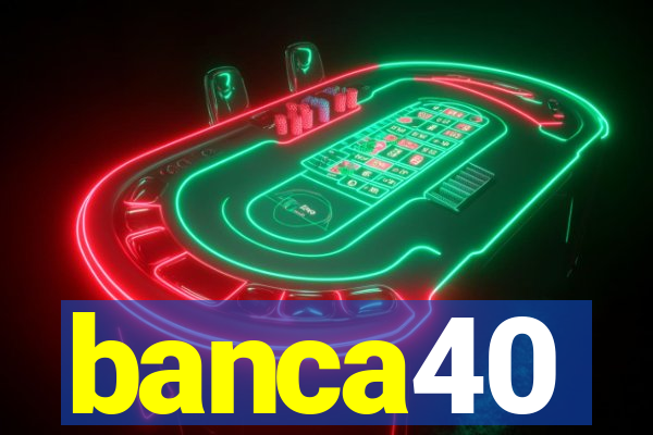 banca40