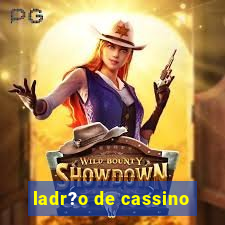 ladr?o de cassino