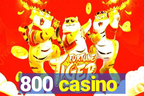 800 casino