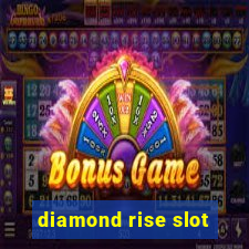 diamond rise slot