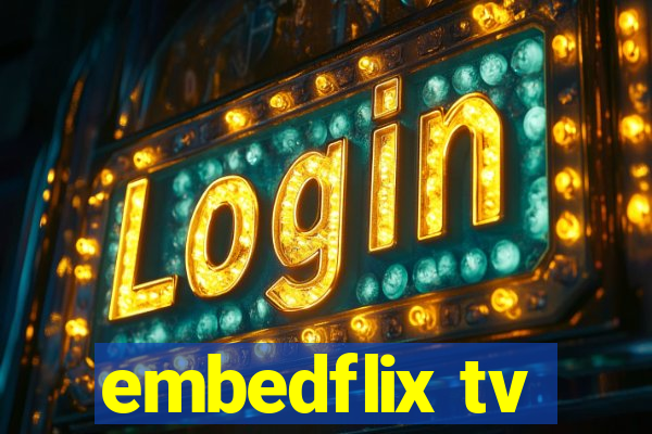 embedflix tv