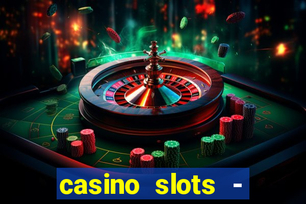 casino slots - jackpot slots download