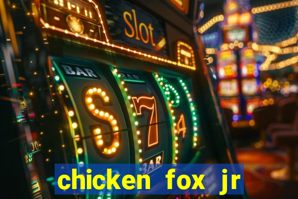 chicken fox jr slot game