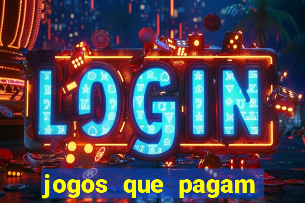 jogos que pagam pra vc jogar