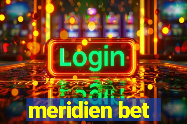 meridien bet