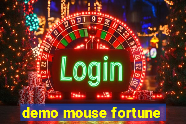 demo mouse fortune