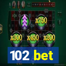 102 bet