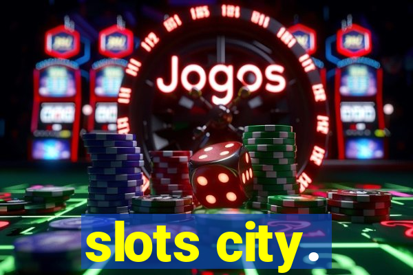 slots city.