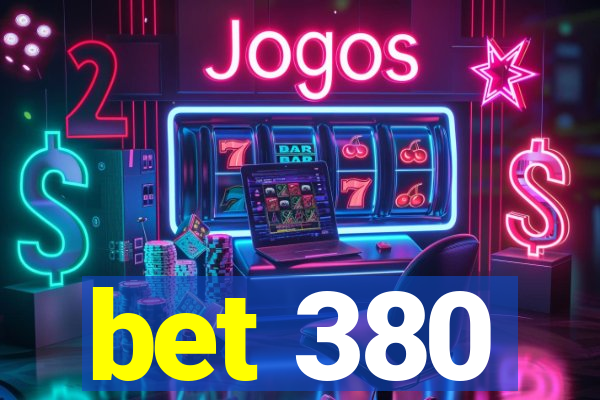 bet 380