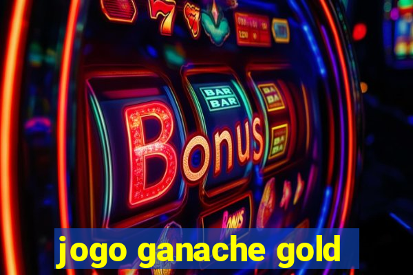 jogo ganache gold