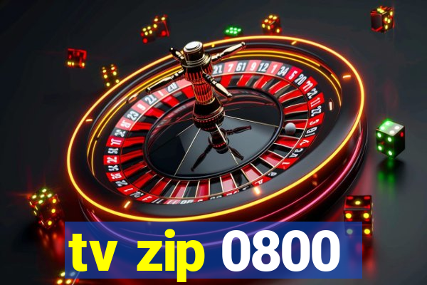 tv zip 0800