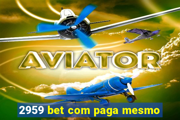 2959 bet com paga mesmo