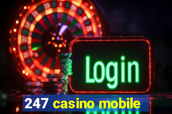 247 casino mobile