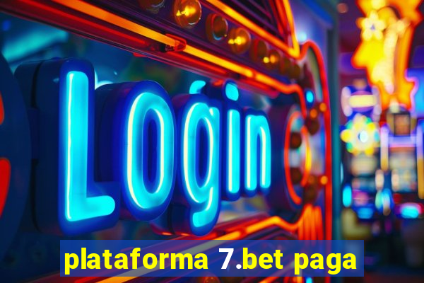 plataforma 7.bet paga