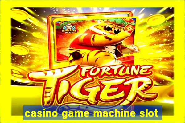 casino game machine slot