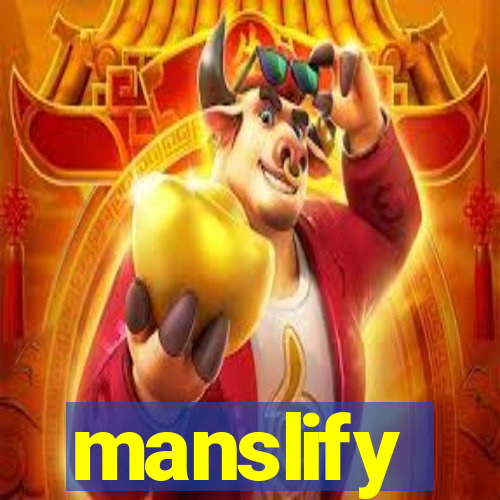 manslify