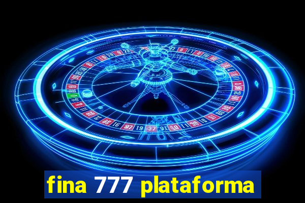 fina 777 plataforma