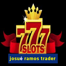 josué ramos trader