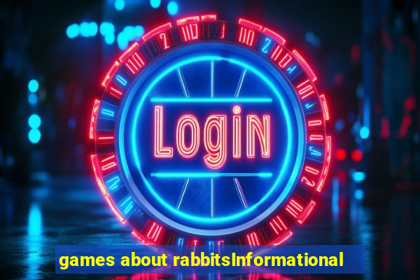 games about rabbitsInformational