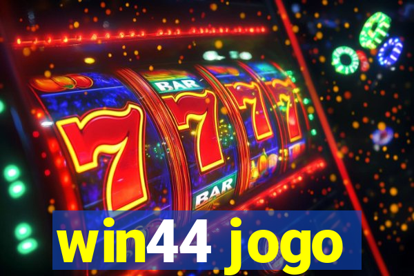 win44 jogo