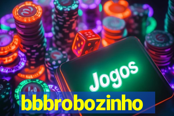 bbbrobozinho