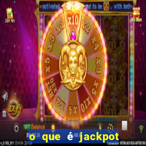 o que é jackpot no jogo do tigre