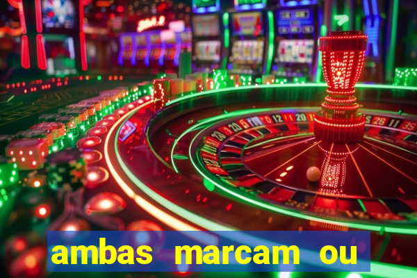 ambas marcam ou mais de 2.5 bet365