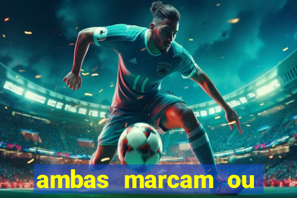 ambas marcam ou mais de 2.5 bet365