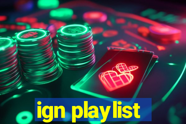 ign playlist