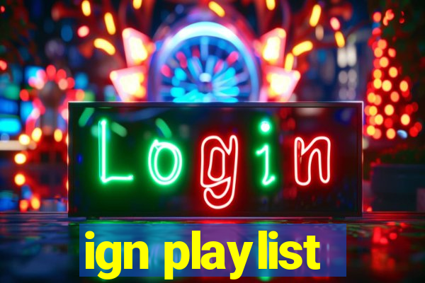 ign playlist