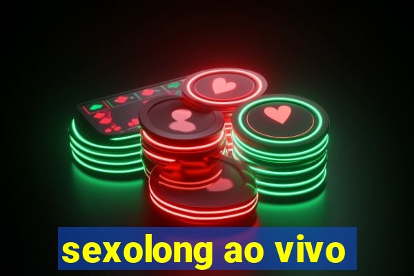 sexolong ao vivo