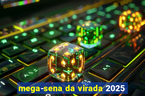 mega-sena da virada 2025